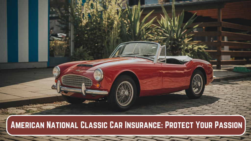 American National Classic Car Insurance
