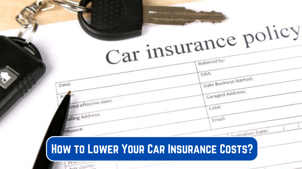 How to Lower Your Car Insurance Costs